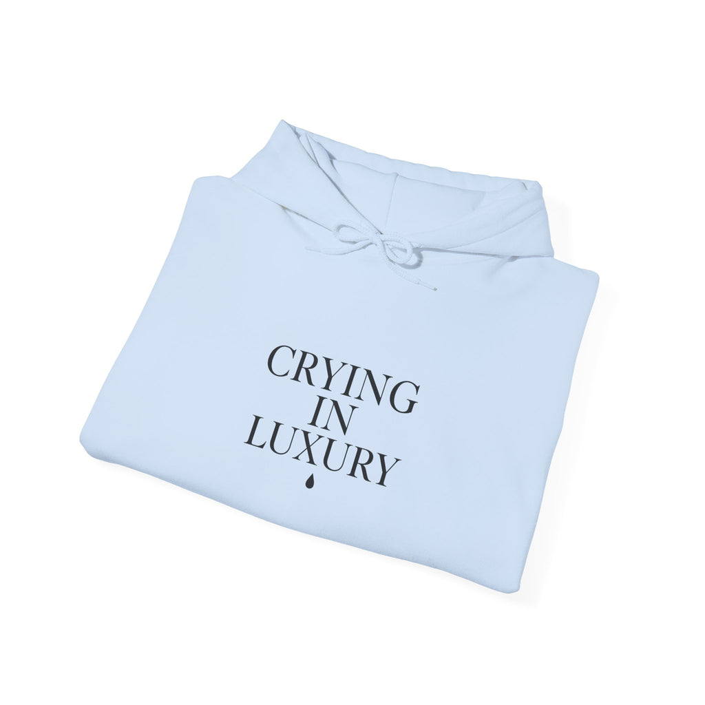 CRYING IN LUXURY™ Hoodie