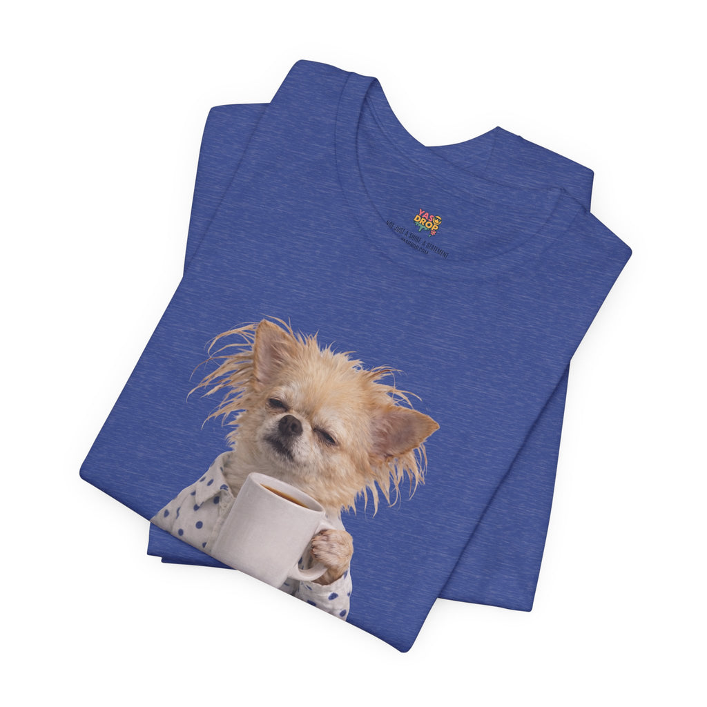 Morning Mood Tired Chihuahua Coffee Graphic T-Shirt