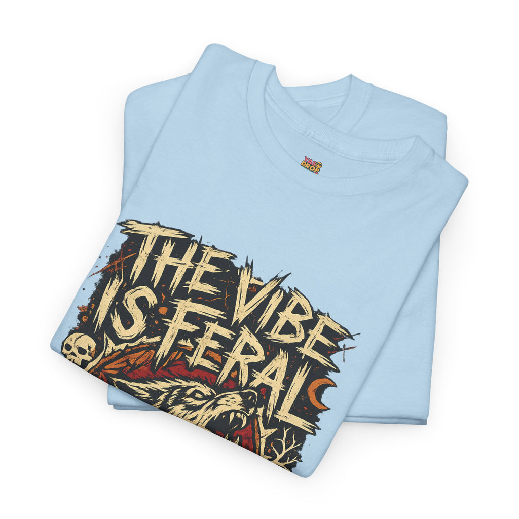 "The Vibe Is Feral" T-Shirt