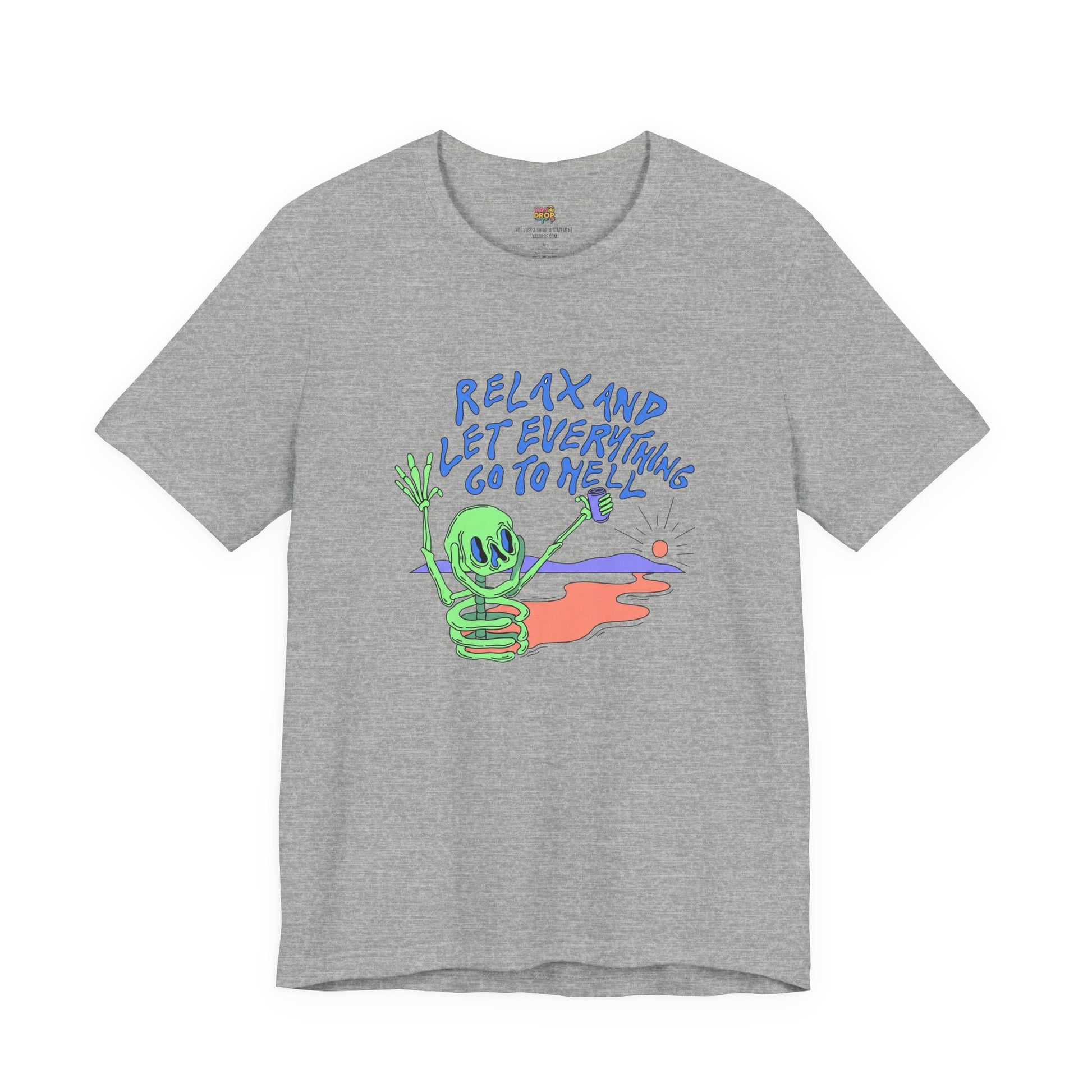 Relax and Let Everything Go to Hell Graphic Tee – Ironic Skeleton Streetwear Shirt