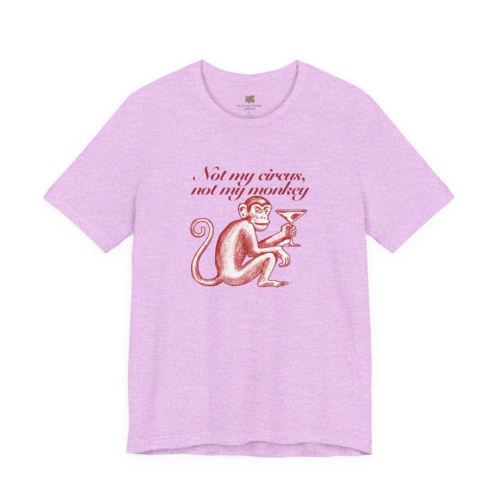 Not My Circus Not My Monkey Graphic Tee - Ironic Vintage Streetwear T-Shirt