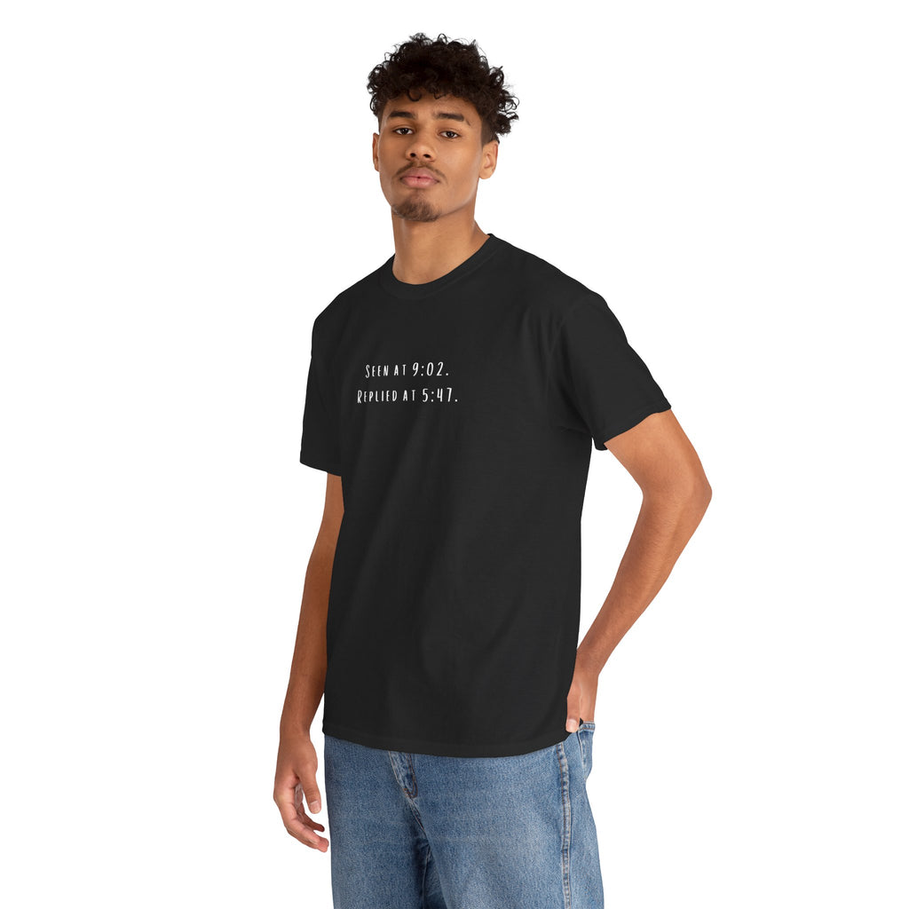 Seen At 9:02, Replied At 5:47 T-Shirt - Funny Texting Anxiety Tee, Relatable Shirt, Passive Aggressive Humor Top