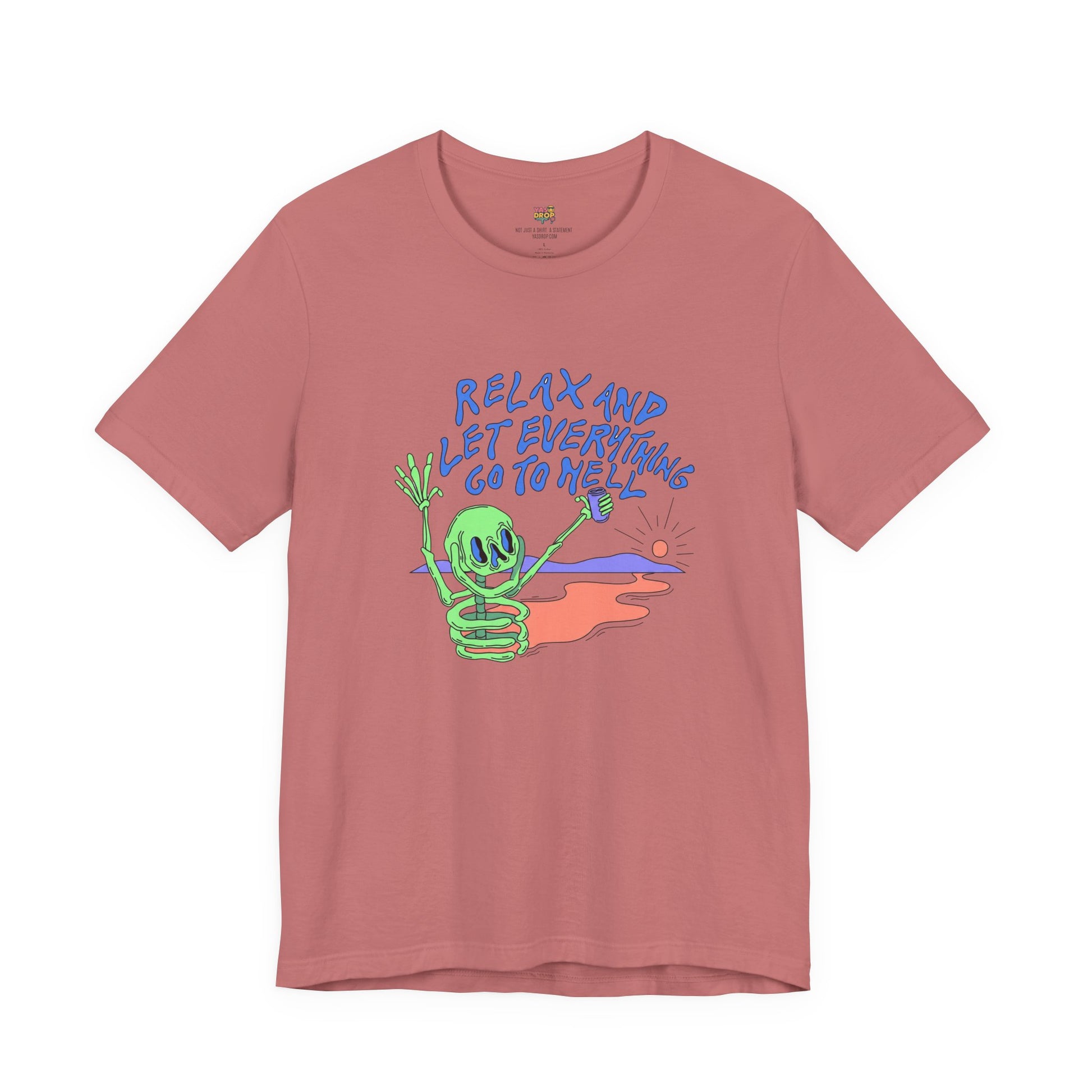 Relax and Let Everything Go to Hell Graphic Tee – Ironic Skeleton Streetwear Shirt