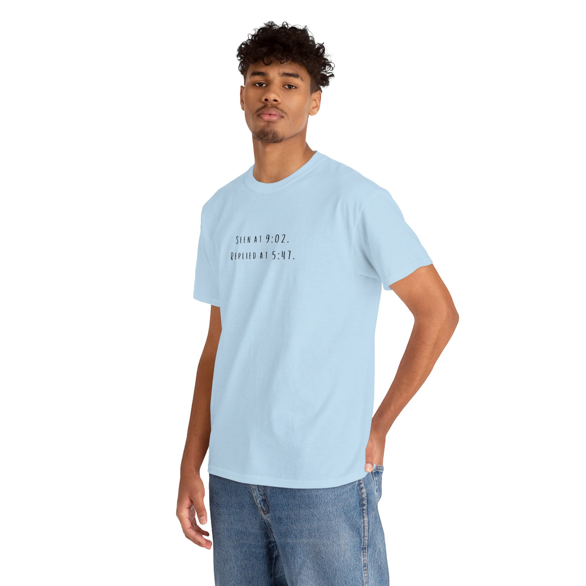 Seen At 9:02, Replied At 5:47 T-Shirt - Funny Texting Anxiety Tee, Relatable Shirt, Passive Aggressive Humor Top