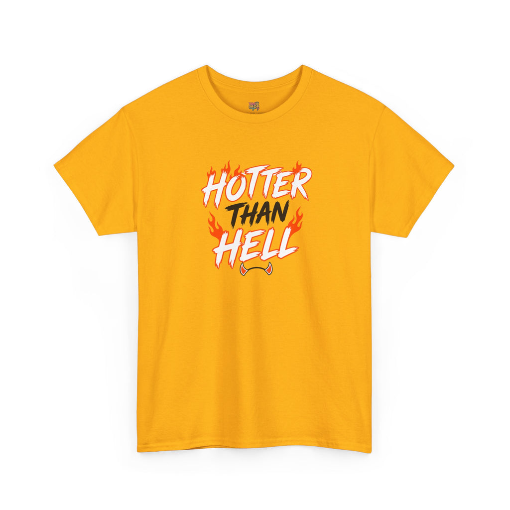 Hotter Than Hell T-Shirt - Stay hot. Stay loud.