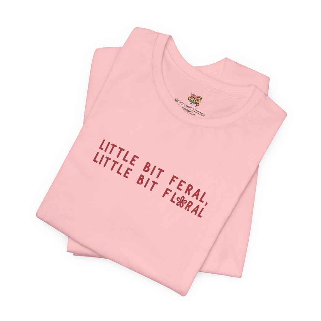 "Little Bit Feral Little Bit Floral" Minimalist Graphic Tee – Ultra-Soft Retail Fit