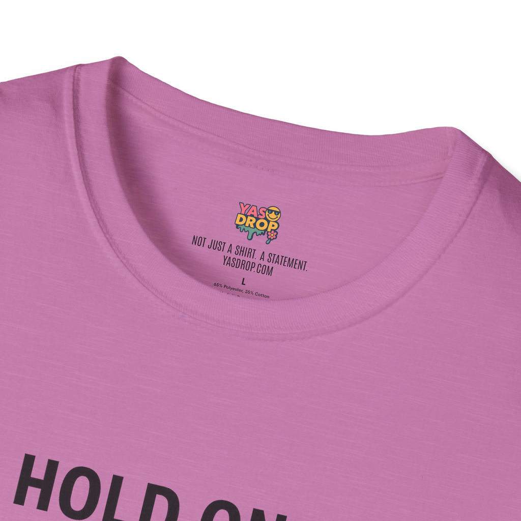 Hold On… Let Me Overthink This Tee