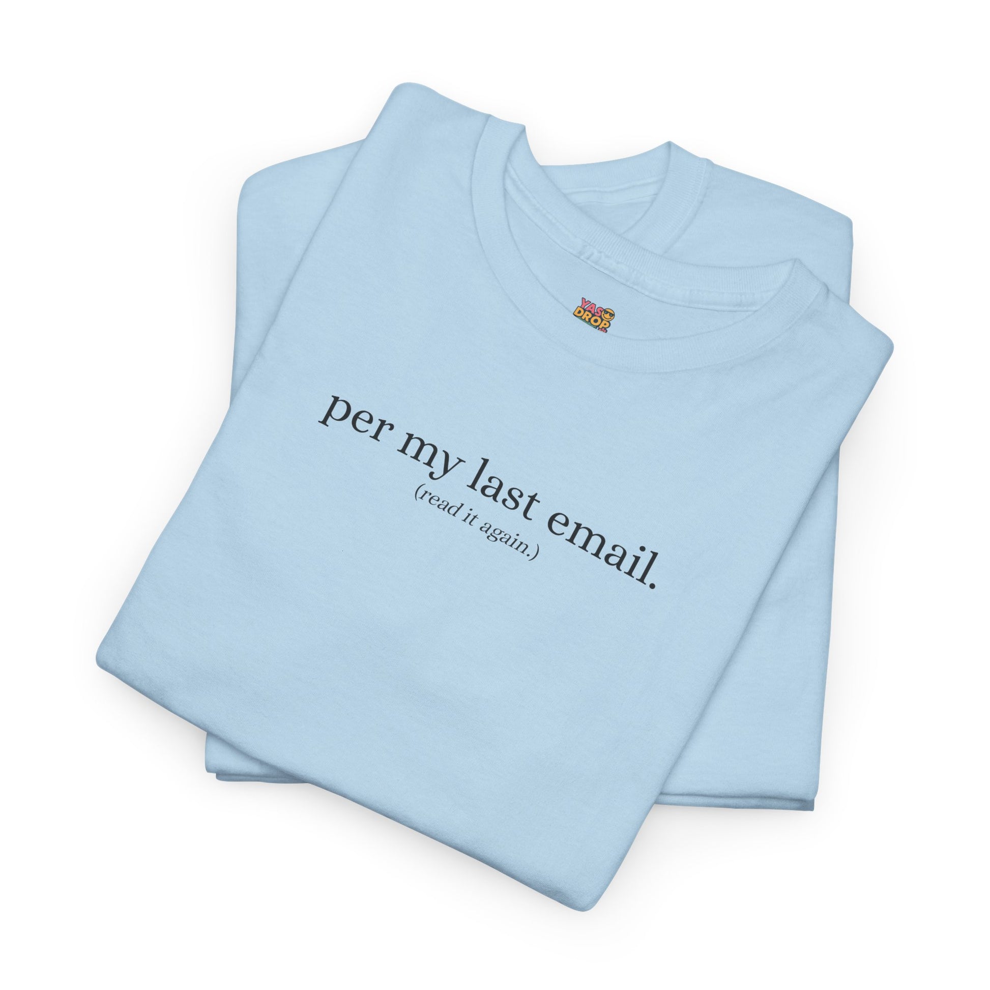 Per My Last Email. T-Shirt (Read It Again.)  Viral Office Meme Tee for Work & Corporate Humor