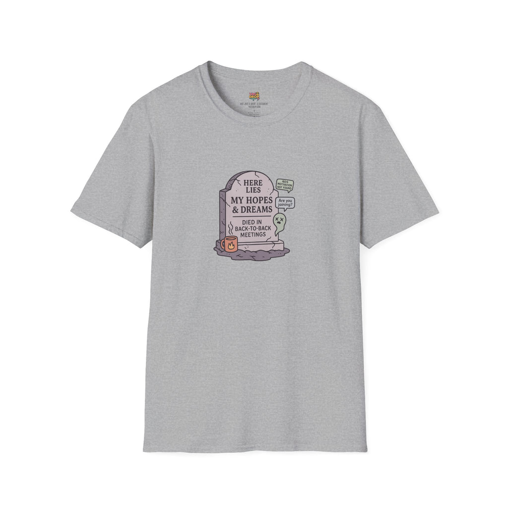 Meetings Killed My Dreams Tee - Viral Workwear for Burnt-Out 9-5 Legends
