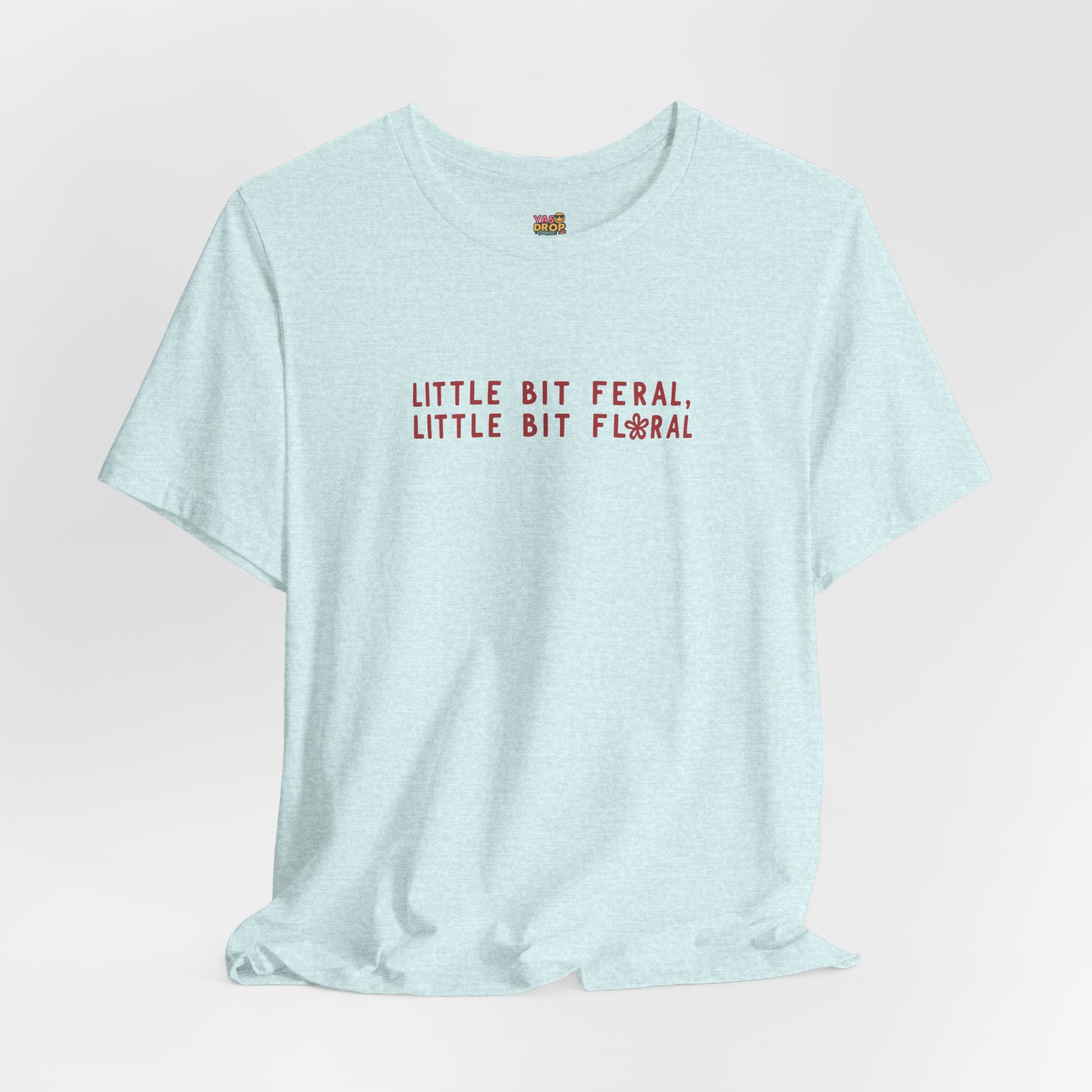 "Little Bit Feral Little Bit Floral" Minimalist Graphic Tee – Ultra-Soft Retail Fit