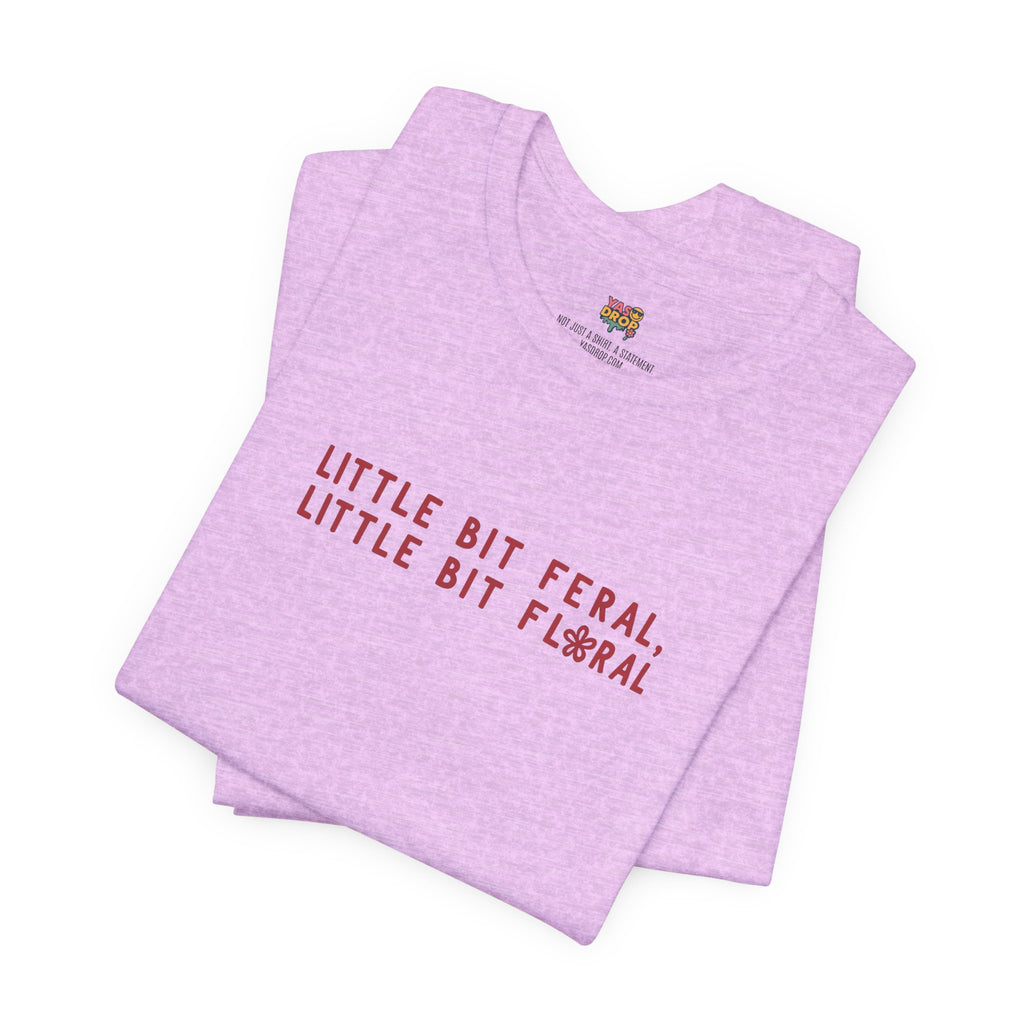"Little Bit Feral Little Bit Floral" Minimalist Graphic Tee – Ultra-Soft Retail Fit