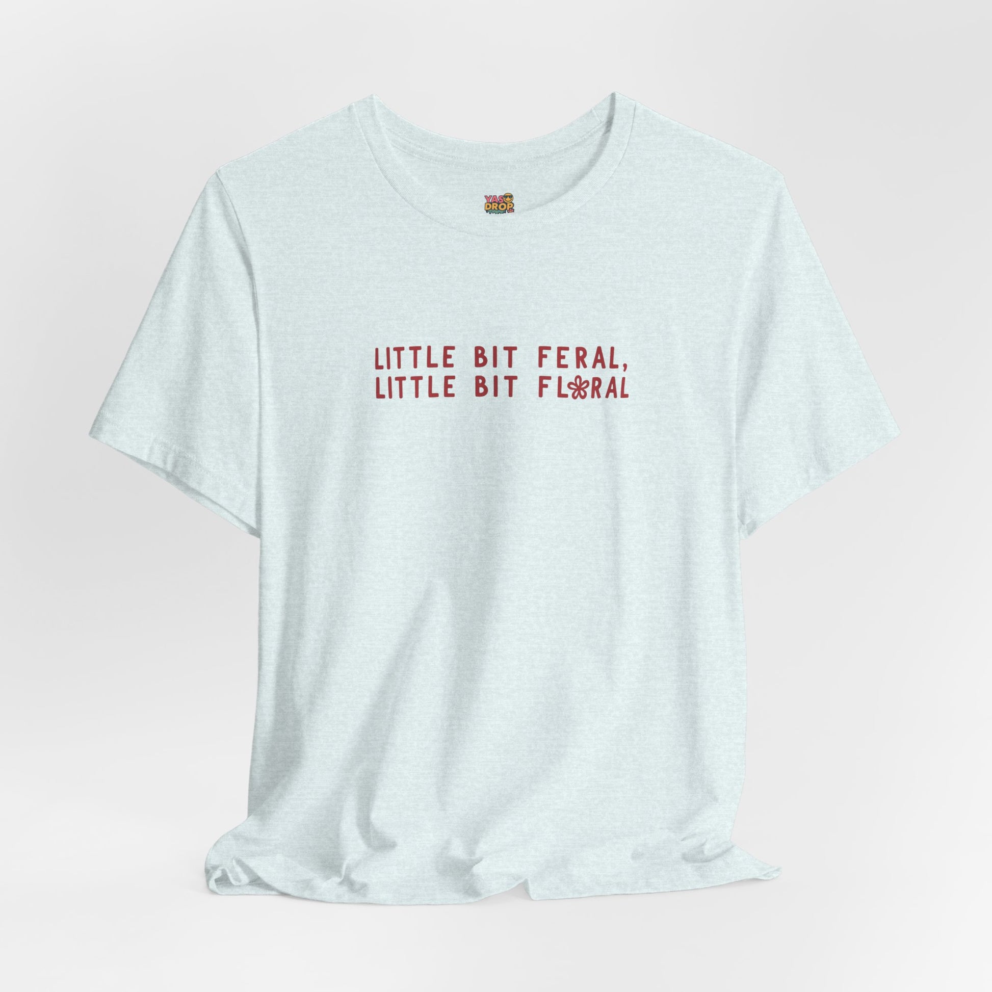 "Little Bit Feral Little Bit Floral" Minimalist Graphic Tee – Ultra-Soft Retail Fit