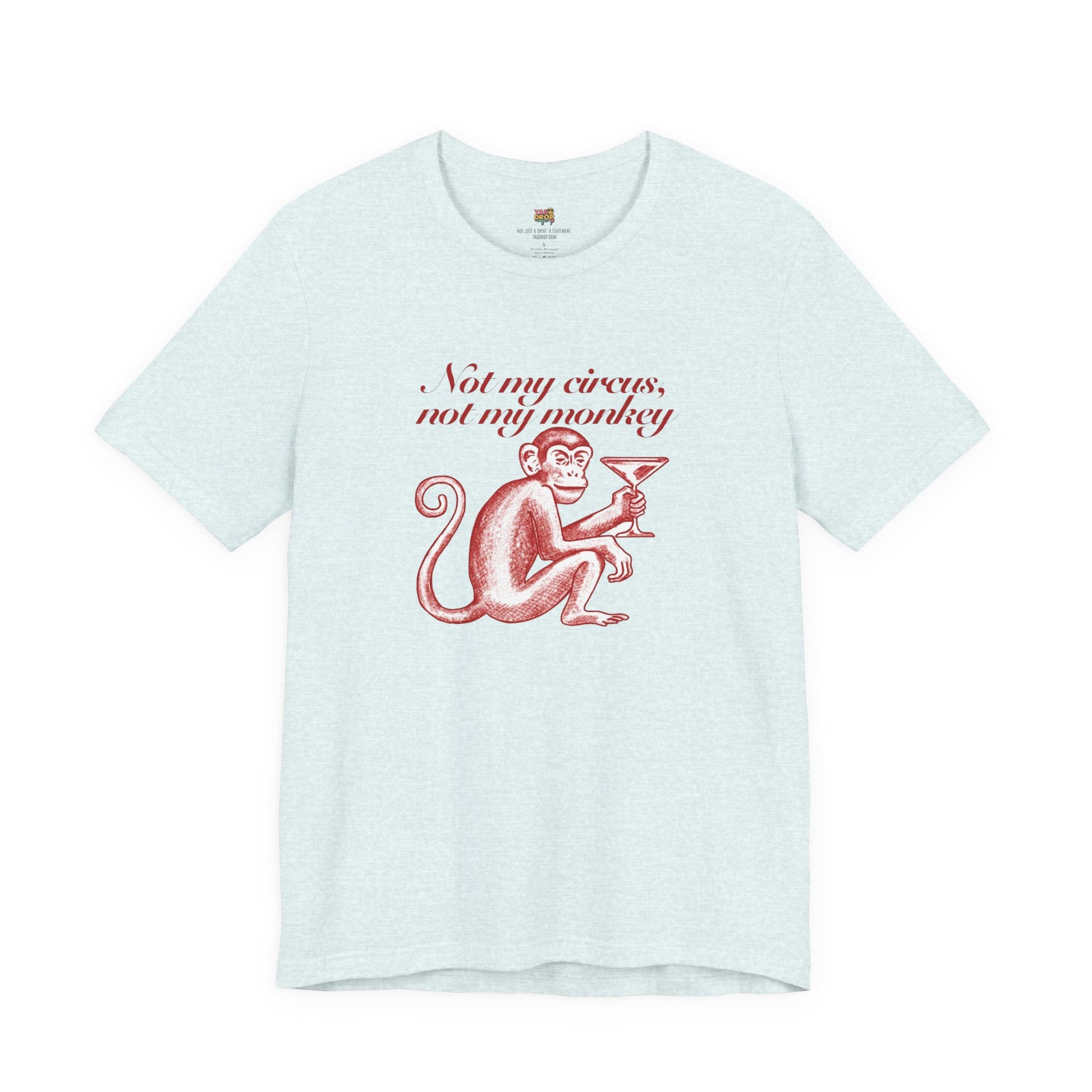 Not My Circus Not My Monkey Graphic Tee - Ironic Vintage Streetwear T-Shirt