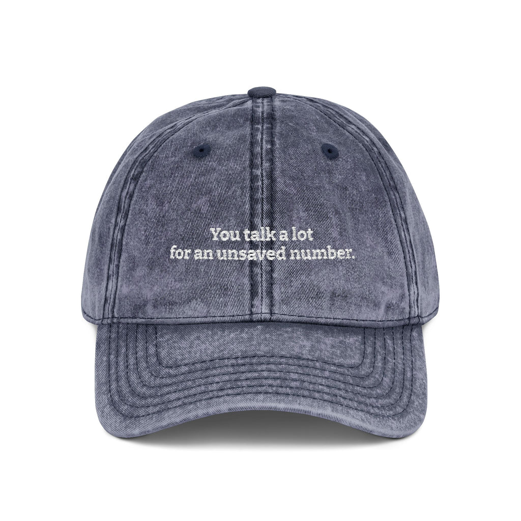 "You Talk A Lot For An Unsaved Number" Vintage Washed Hat – Embroidered Low-Profile Cotton Cap