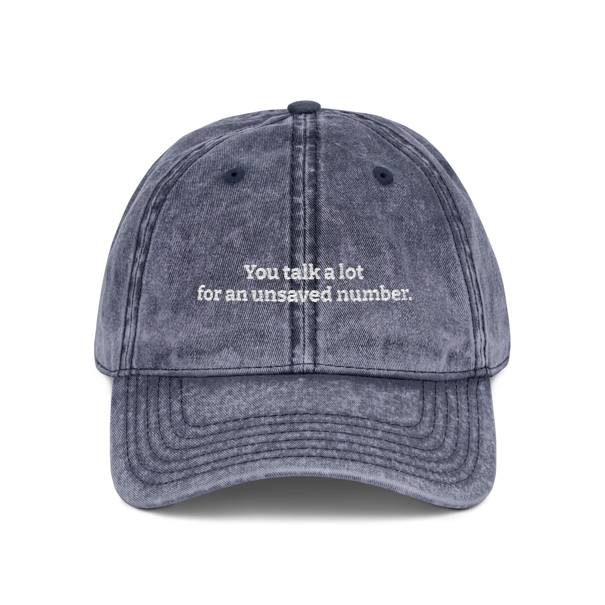 "You Talk A Lot For An Unsaved Number" Vintage Washed Hat – Embroidered Low-Profile Cotton Cap