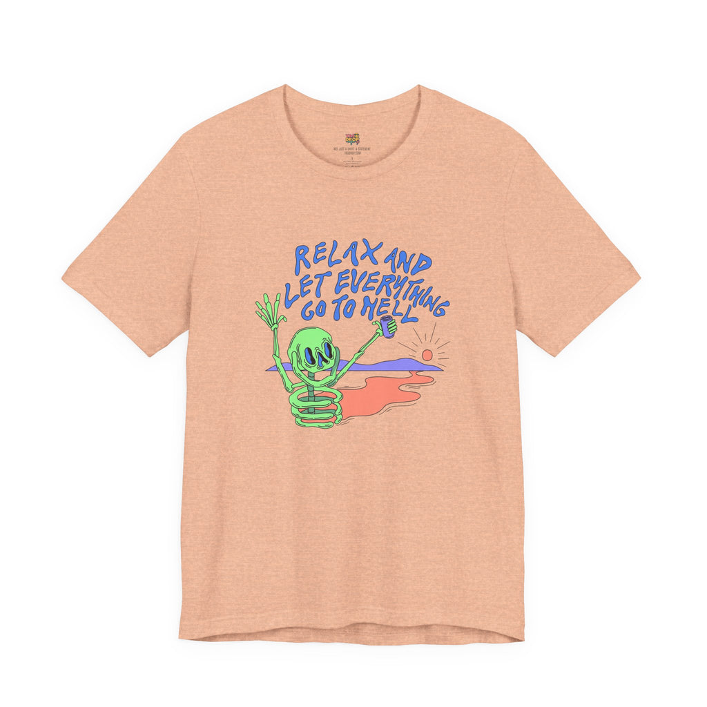 Relax and Let Everything Go to Hell Graphic Tee – Ironic Skeleton Streetwear Shirt