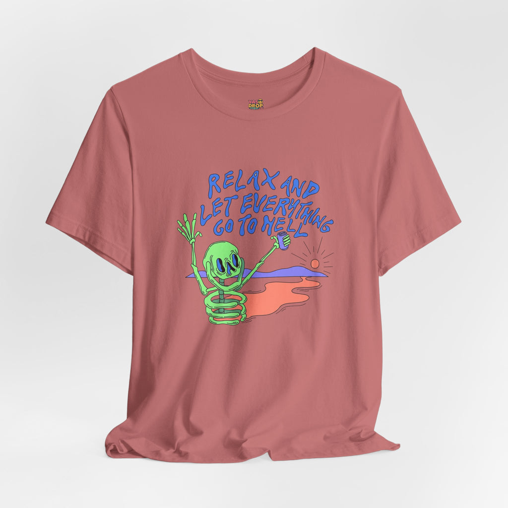 Relax and Let Everything Go to Hell Graphic Tee – Ironic Skeleton Streetwear Shirt