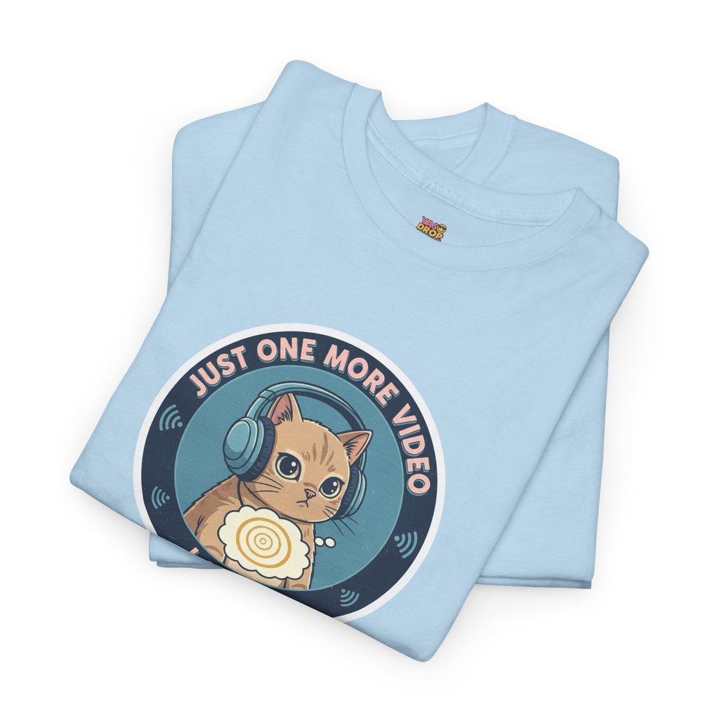 Just One More Video I Swear: Cute Cat Addiction Tee