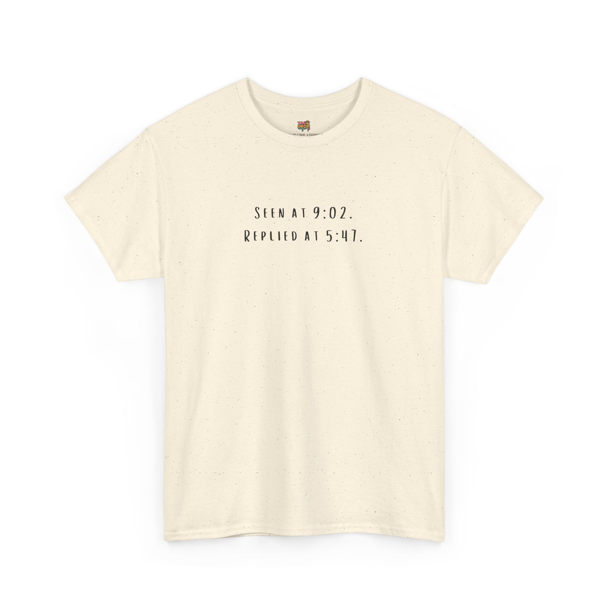 Seen At 9:02, Replied At 5:47 T-Shirt - Funny Texting Anxiety Tee, Relatable Shirt, Passive Aggressive Humor Top