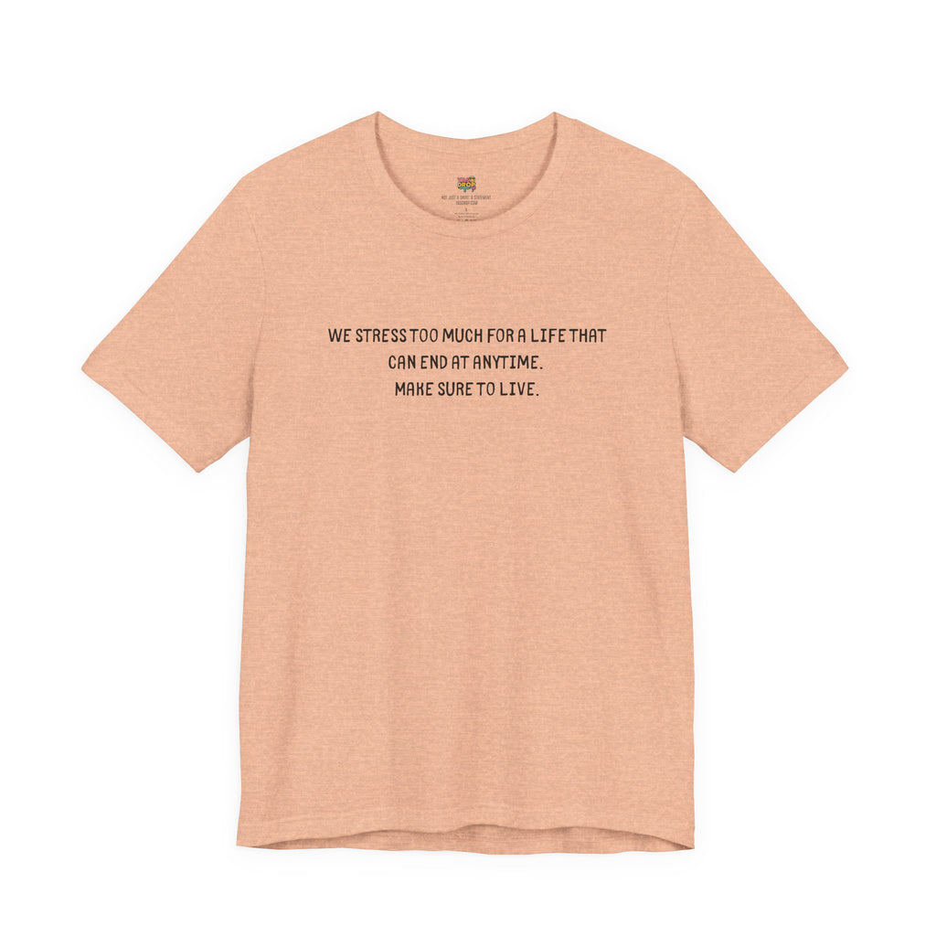 "Make Sure To Live" Existential Quote Graphic Tee – Ironic Minimalist Streetwear
