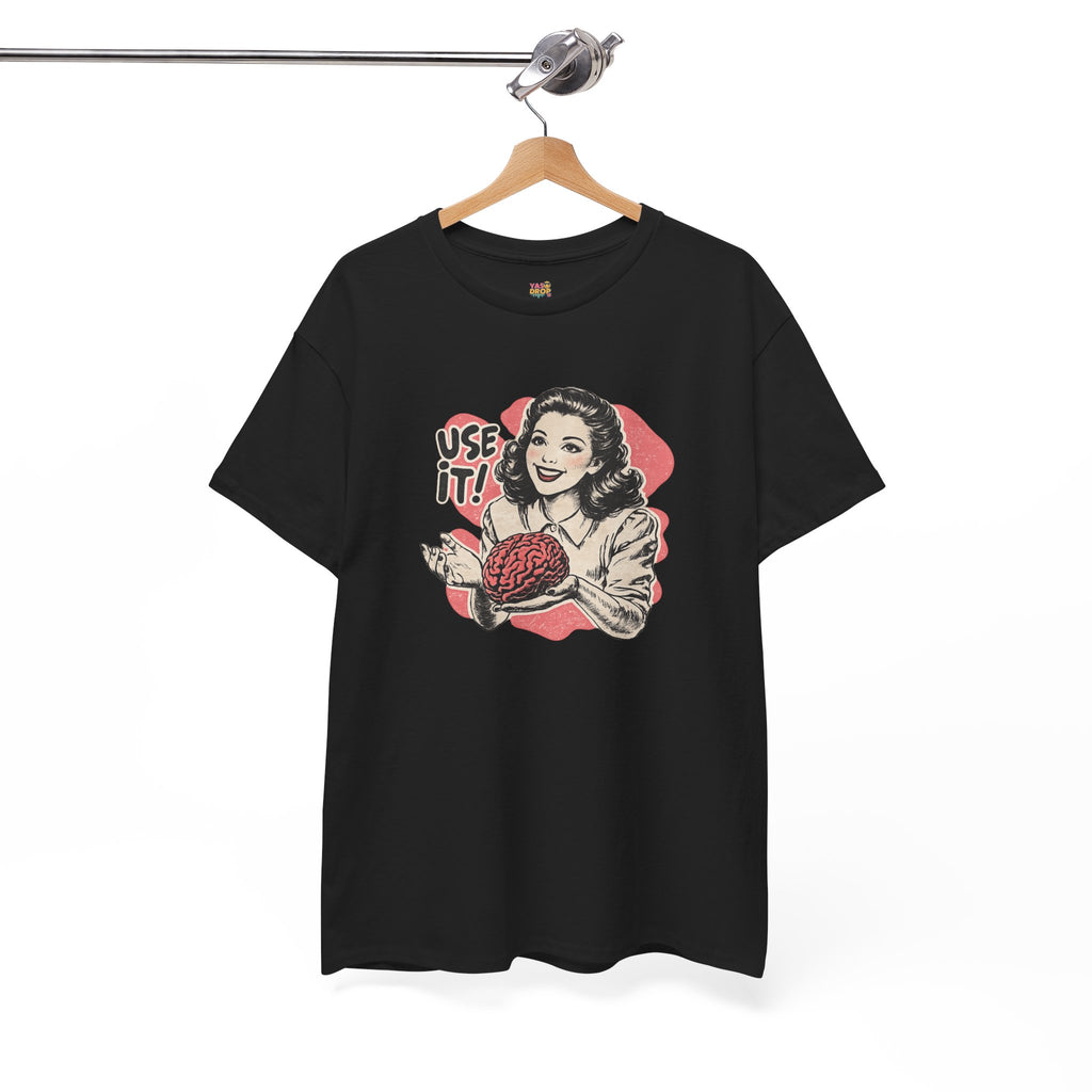 USE YOUR BRAIN T-SHIRT
