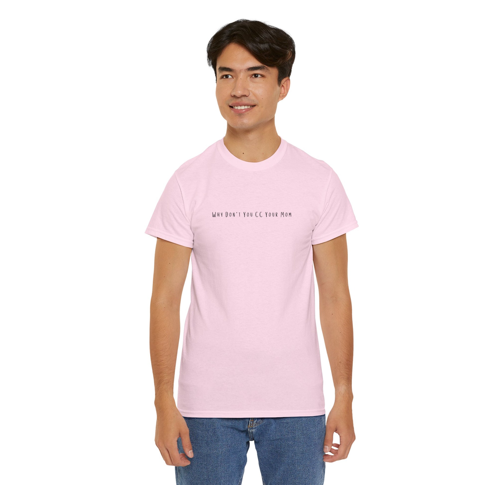 Why Don’t You CC Your Mom” Shirt - Funny Office Meme T-Shirt