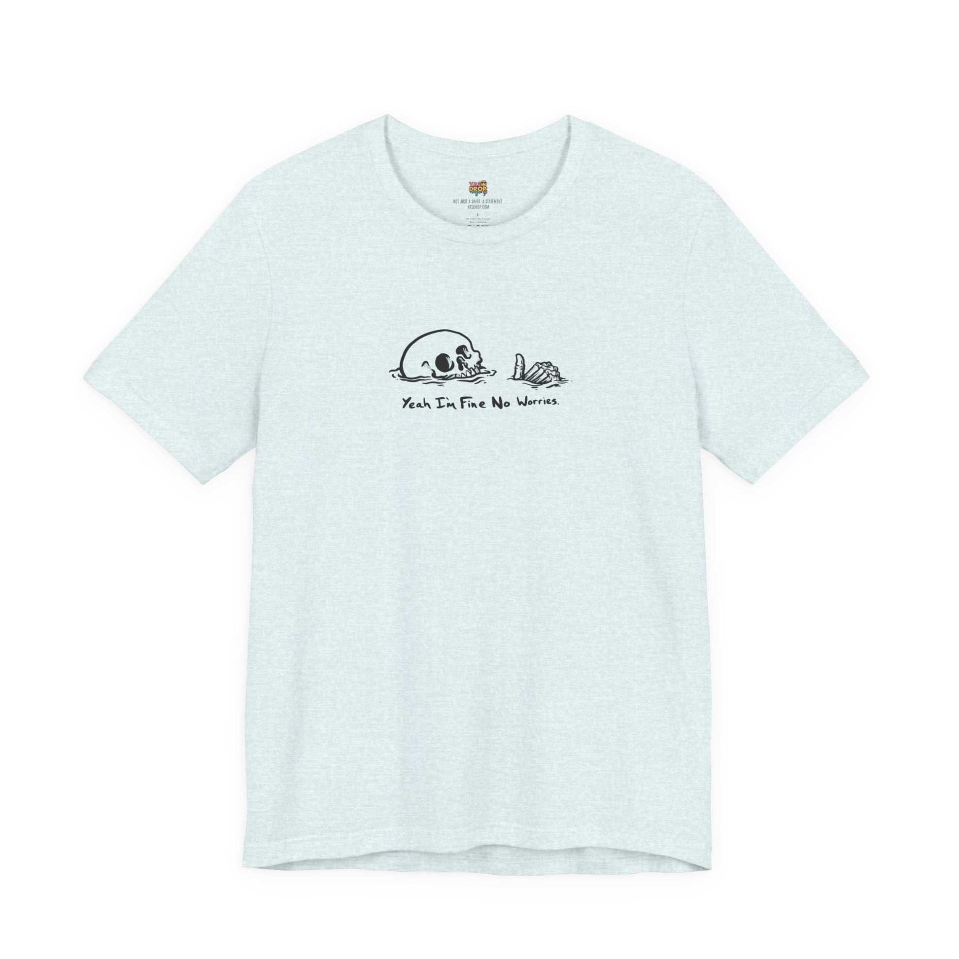 "Yeah I'm Fine No Worries" Ironic Skeleton Minimalist Graphic Tee