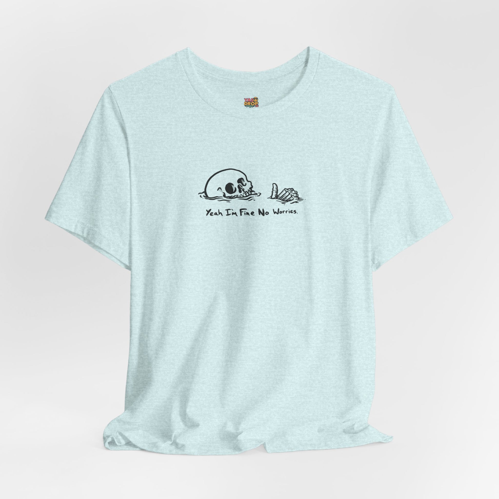 "Yeah I'm Fine No Worries" Ironic Skeleton Minimalist Graphic Tee