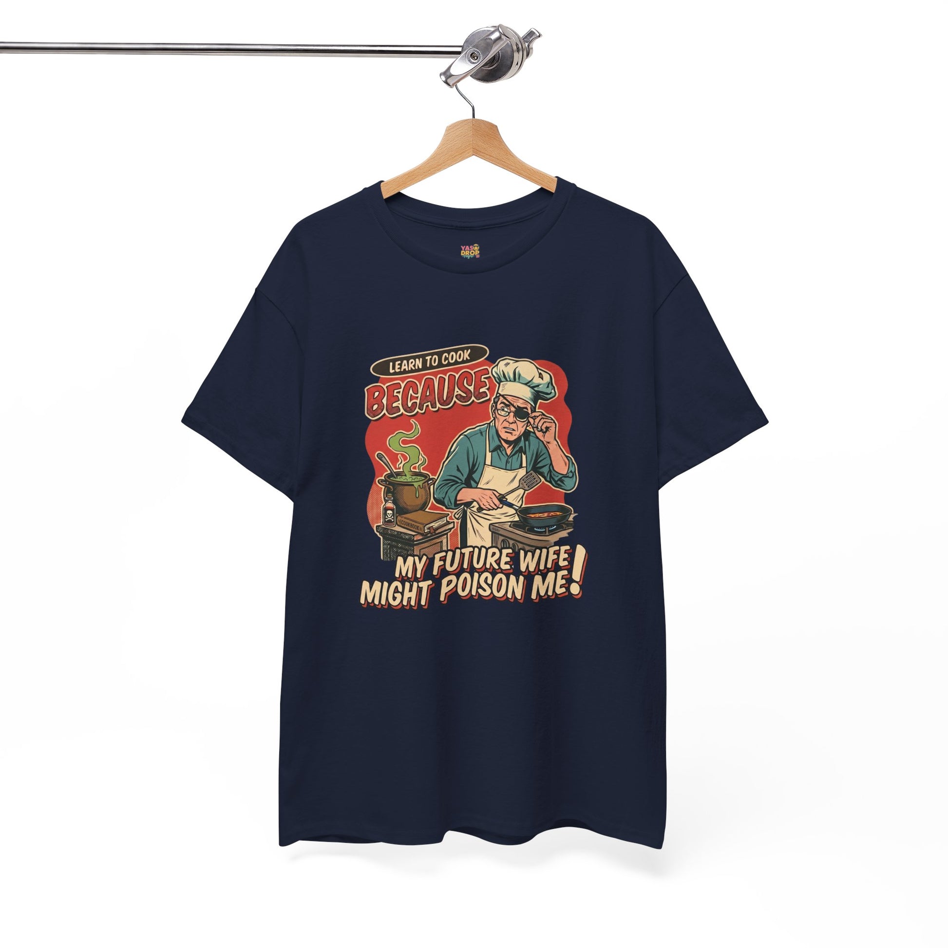 "Future Wife Might Poison Me" Sarcastic Cooking T-Shirt