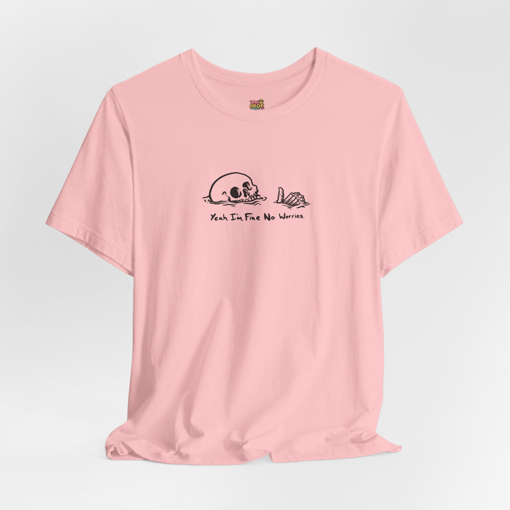 "Yeah I'm Fine No Worries" Ironic Skeleton Minimalist Graphic Tee