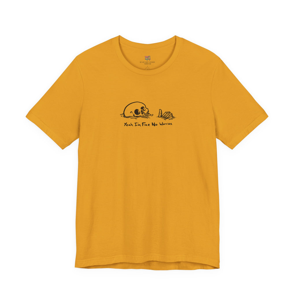 "Yeah I'm Fine No Worries" Ironic Skeleton Minimalist Graphic Tee
