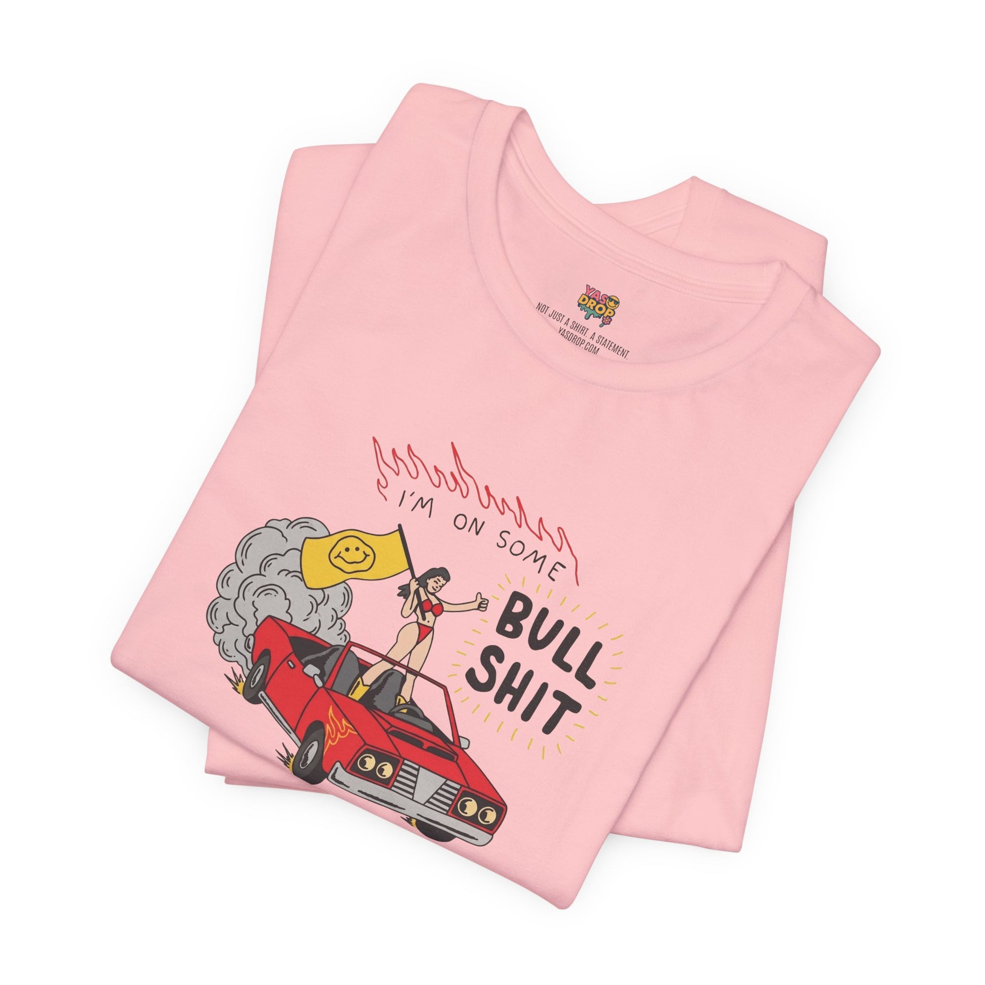 "I'm On Some Bullshit" Graphic Tee – Ironic Y2K Streetwear Graphic T-Shirt