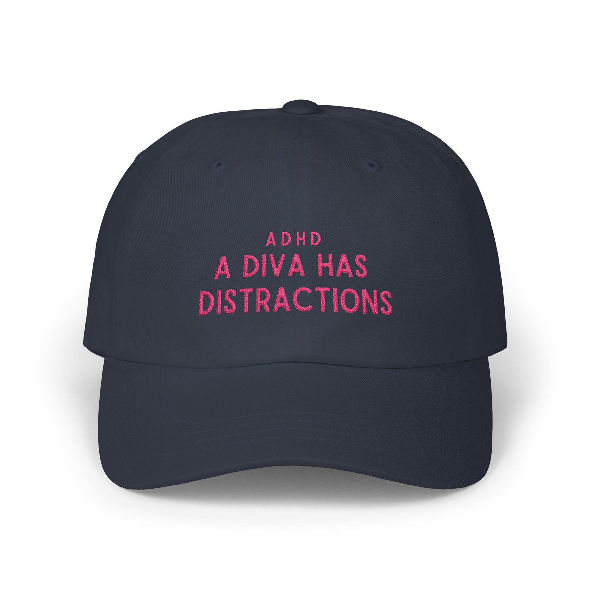 Premium Quality ADHD A Diva Has Distractions Embroidered Dad Hat – Y2K Minimalist Streetwear Cap