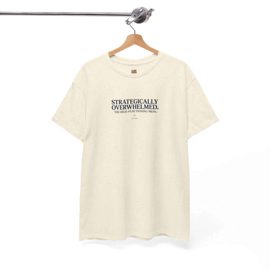 Strategically Overwhelmed™ Tee - The High-Functioning Mess Aesthetic