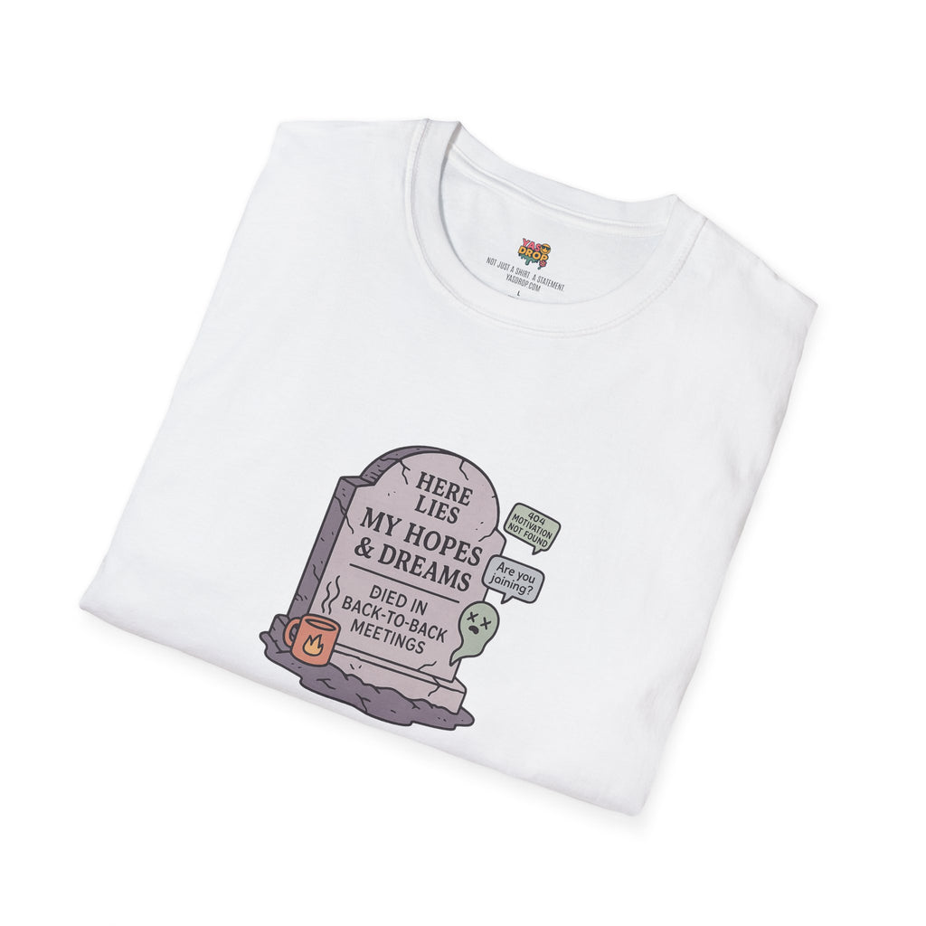 Meetings Killed My Dreams Tee - Viral Workwear for Burnt-Out 9-5 Legends