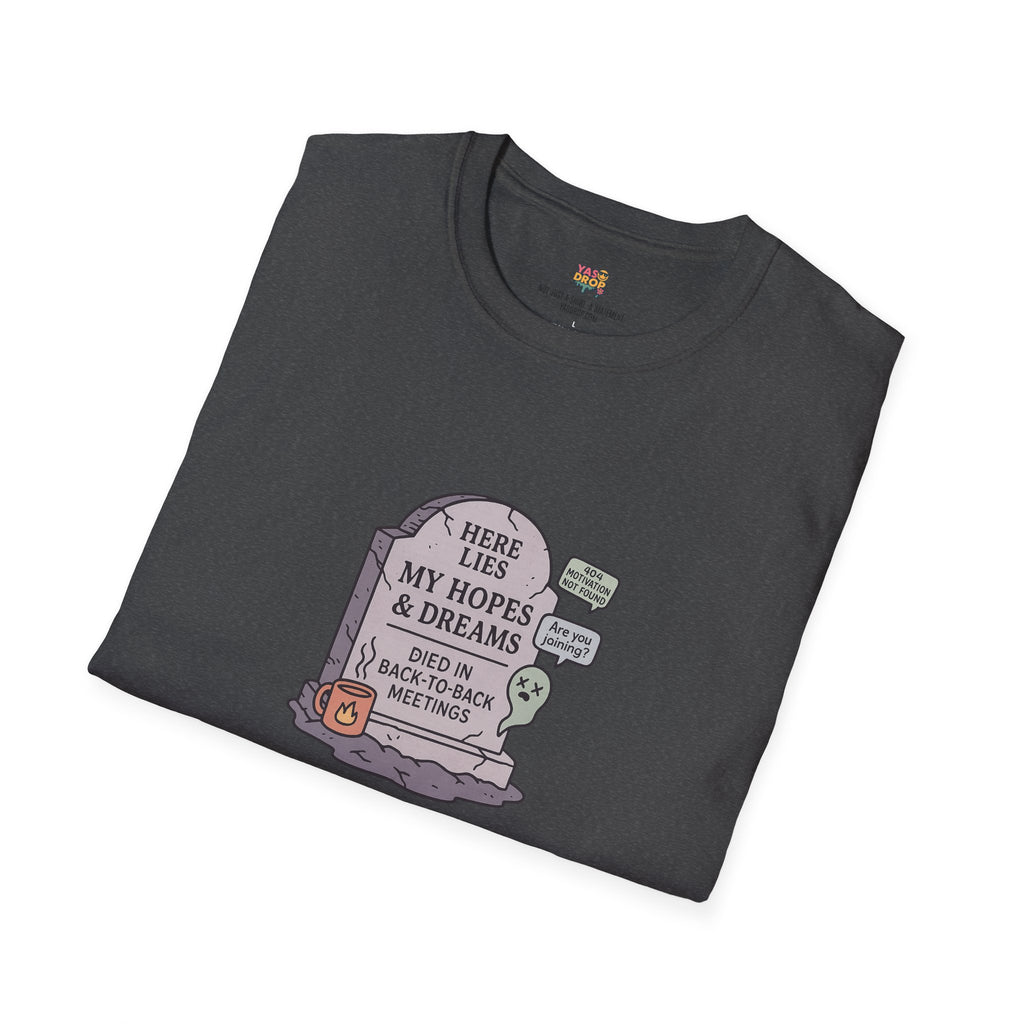 Meetings Killed My Dreams Tee - Viral Workwear for Burnt-Out 9-5 Legends
