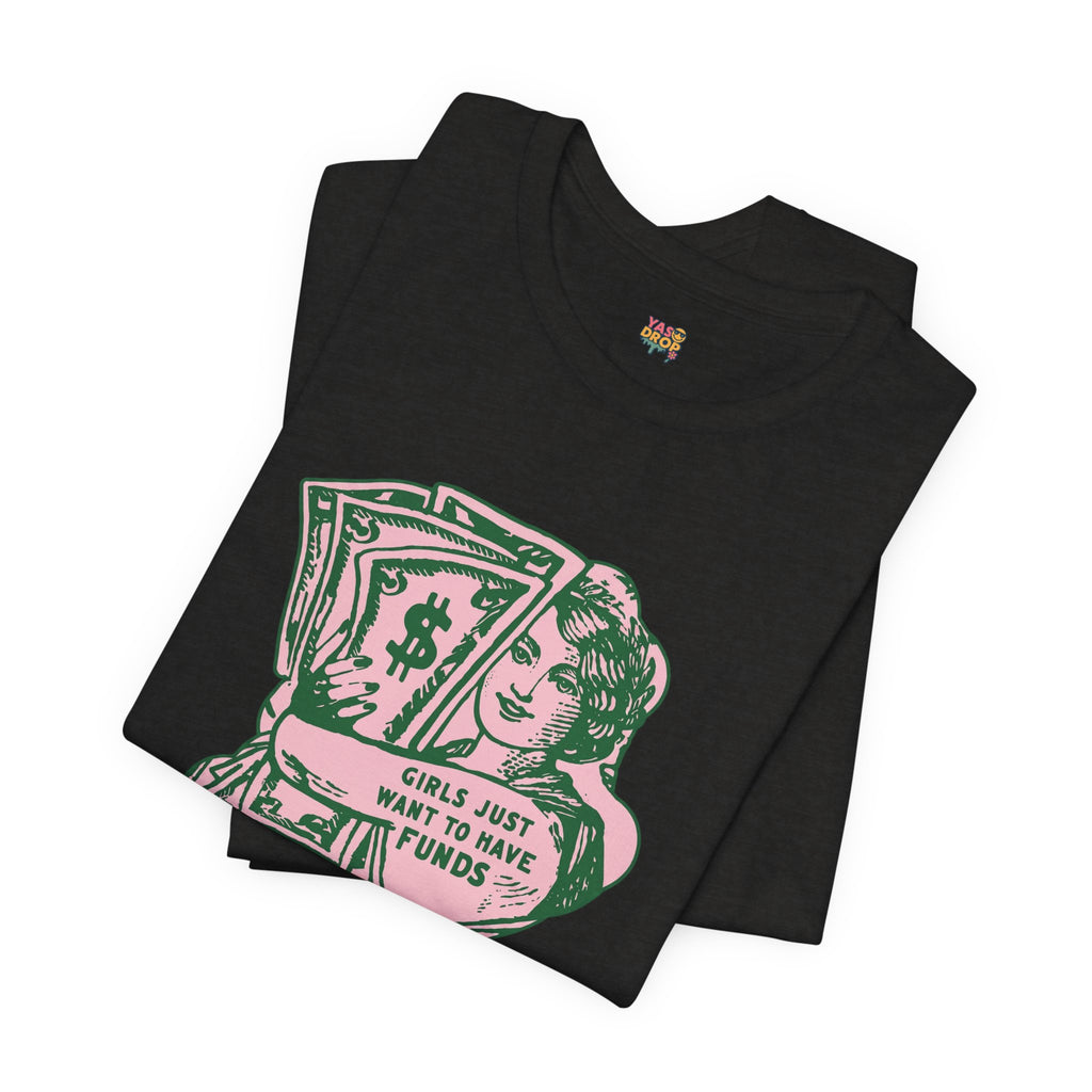 Chase the Cash, Ditch the Drama: The Iconic Funds Tee!