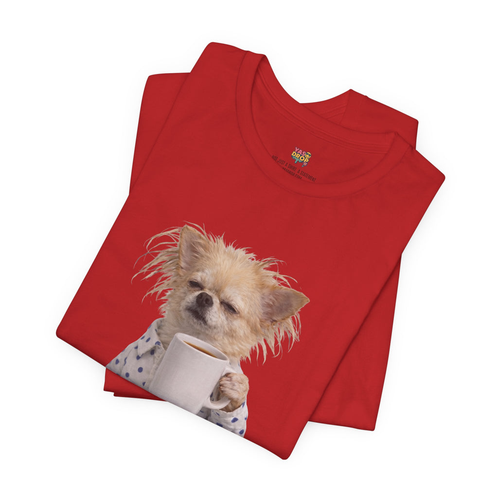 Morning Mood Tired Chihuahua Coffee Graphic T-Shirt