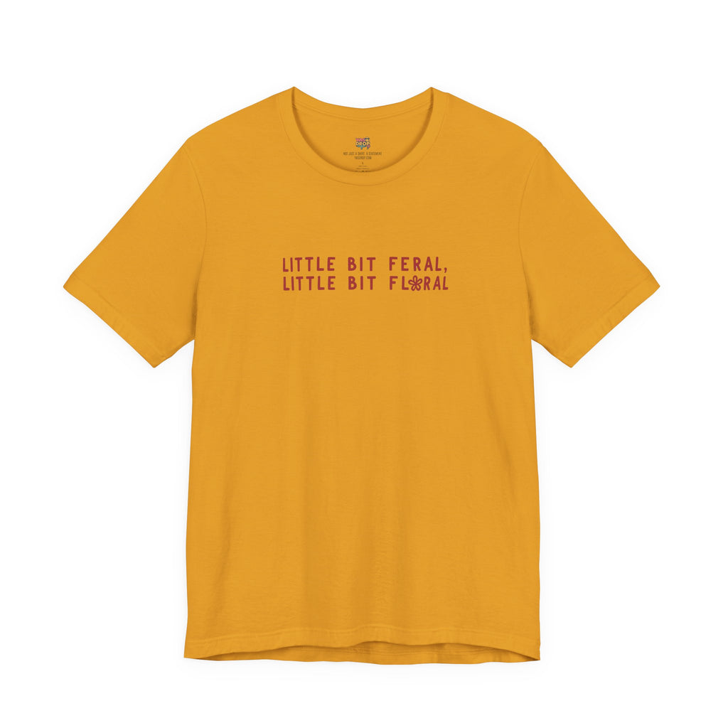"Little Bit Feral Little Bit Floral" Minimalist Graphic Tee – Ultra-Soft Retail Fit