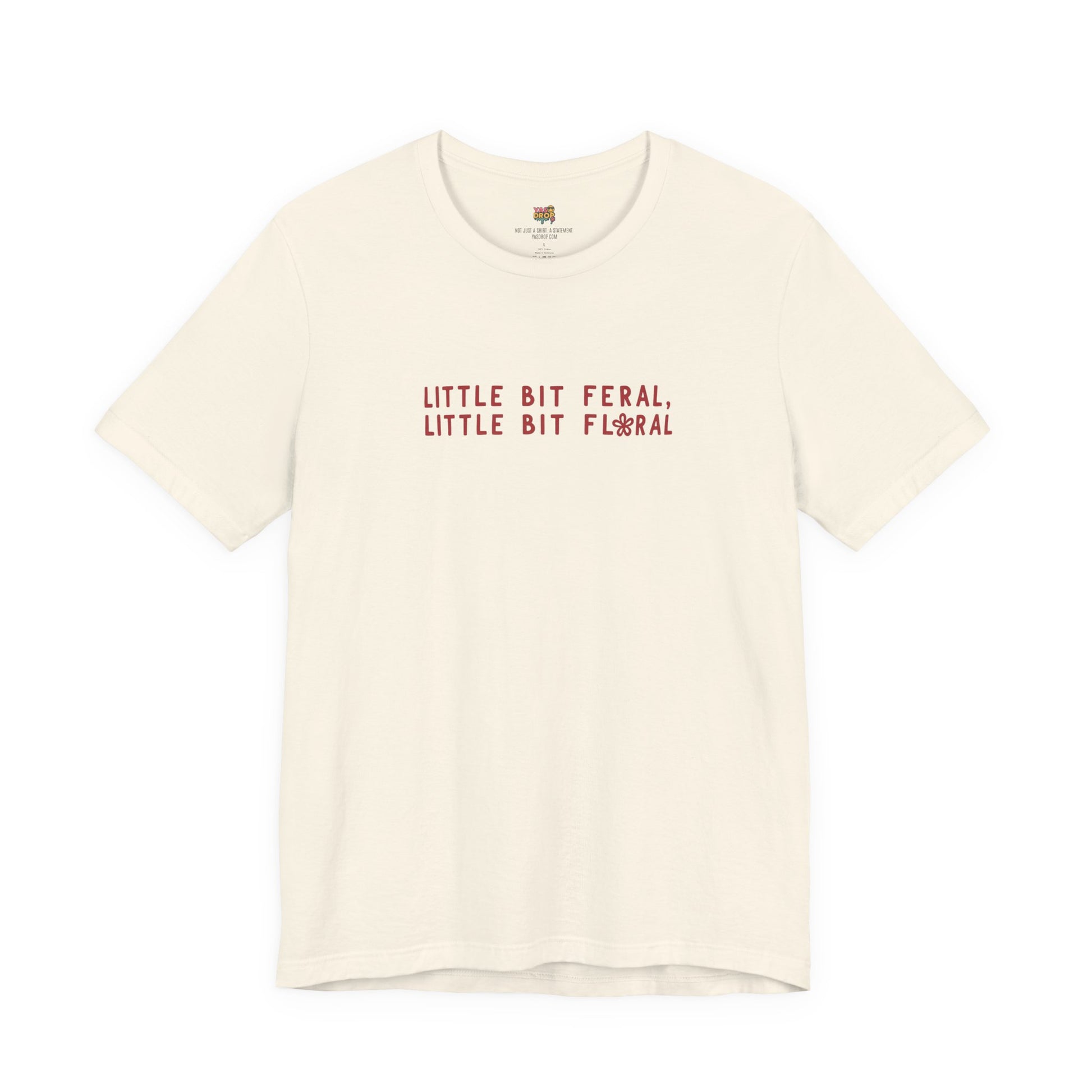 "Little Bit Feral Little Bit Floral" Minimalist Graphic Tee – Ultra-Soft Retail Fit