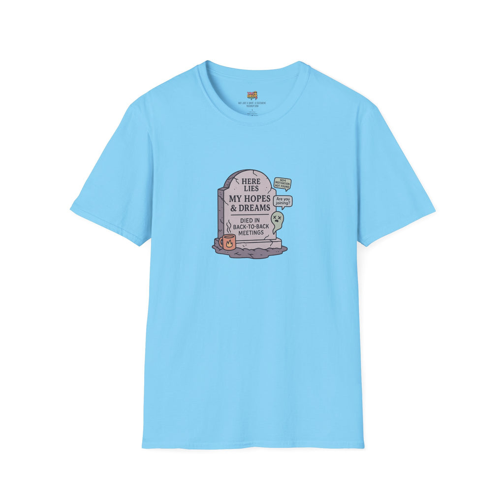 Meetings Killed My Dreams Tee - Viral Workwear for Burnt-Out 9-5 Legends
