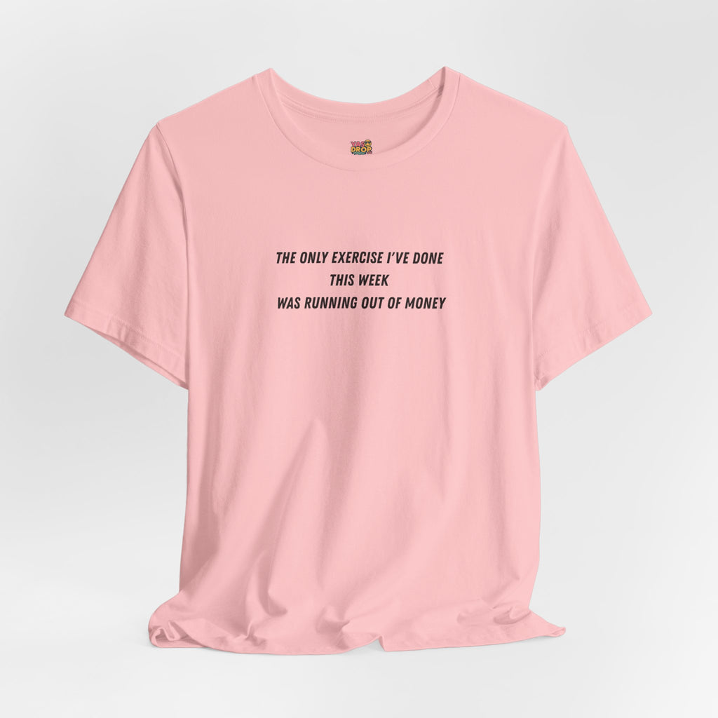 "Running Out Of Money" Funny Quote Tee | Ironic Minimalist Graphic T-Shirt