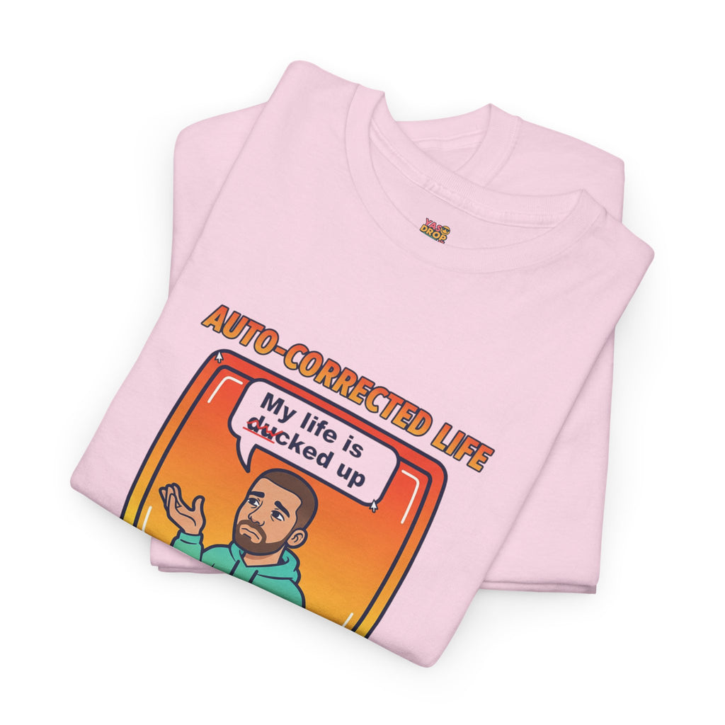 Auto-Corrected Life: My Life Is Ducked Up™ Tee