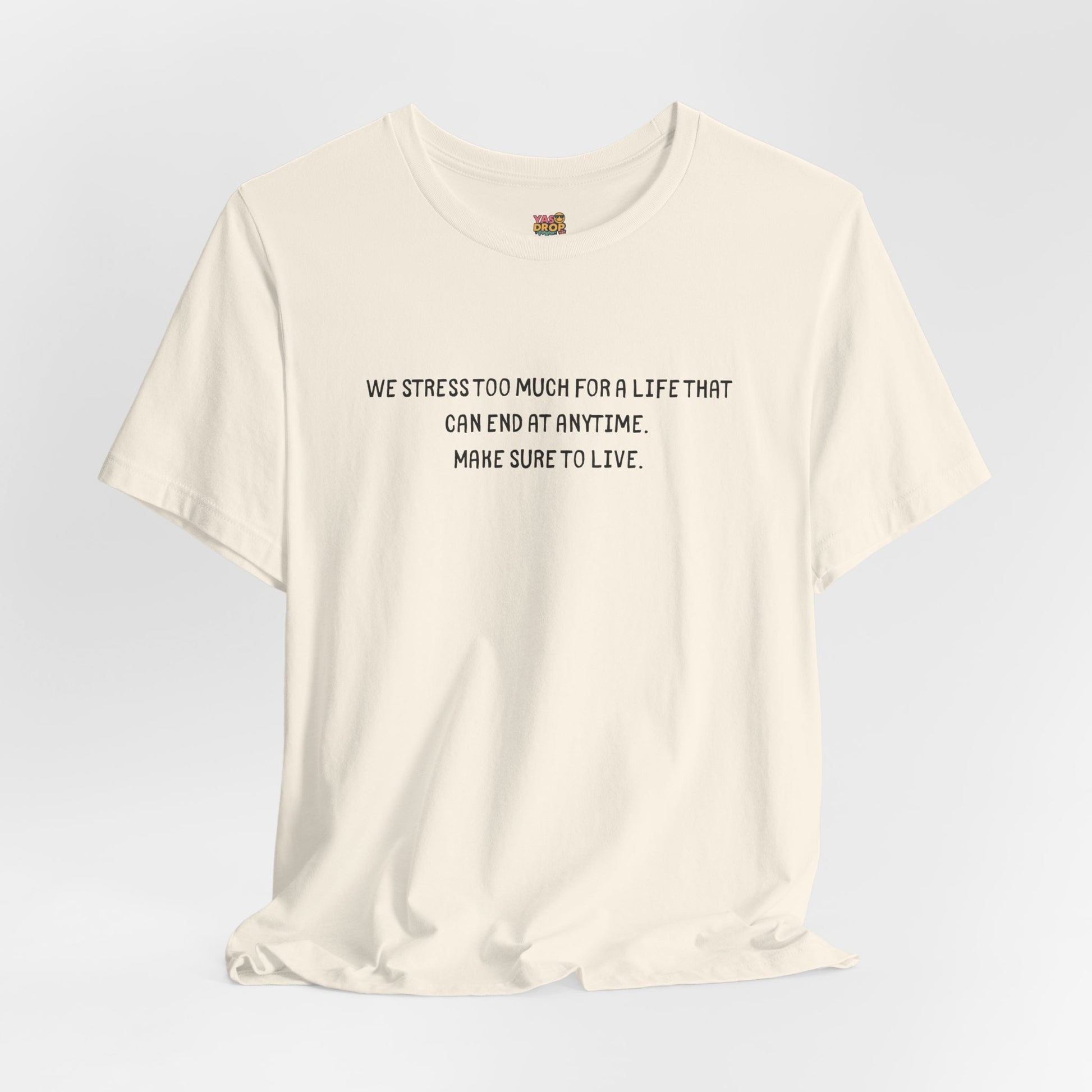 "Make Sure To Live" Existential Quote Graphic Tee – Ironic Minimalist Streetwear