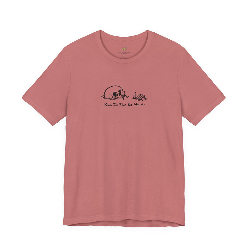 "Yeah I'm Fine No Worries" Ironic Skeleton Minimalist Graphic Tee