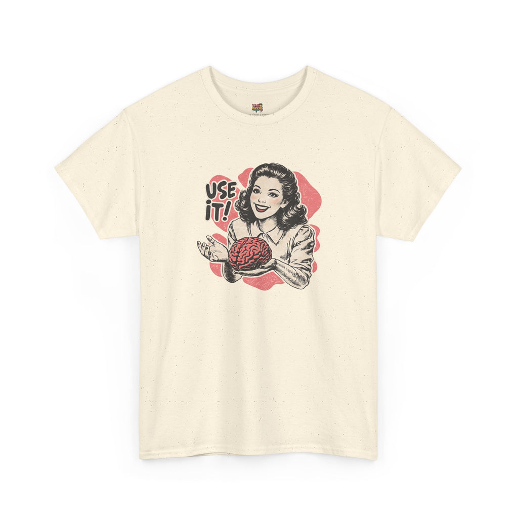 USE YOUR BRAIN T-SHIRT