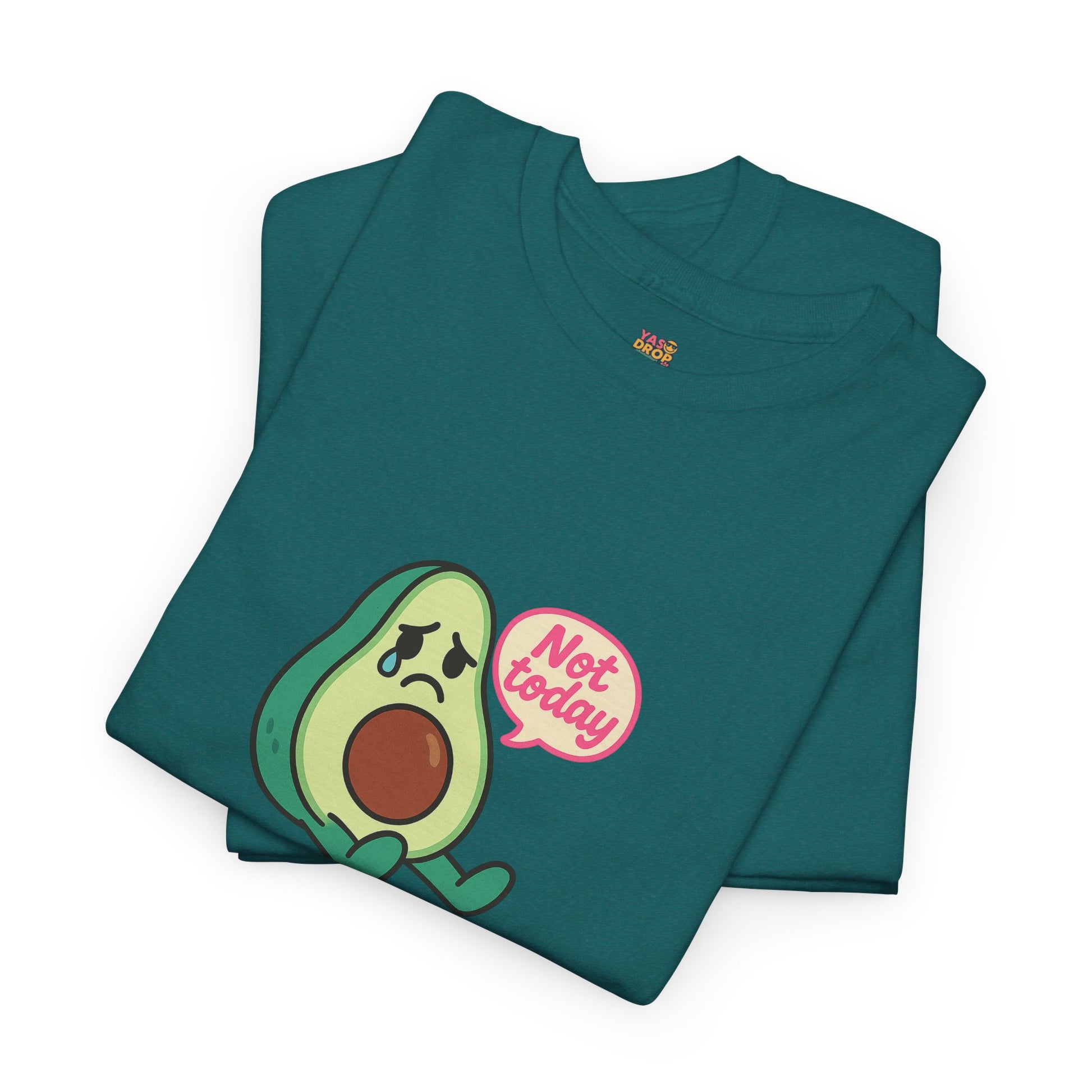 Not Today Avocado T-Shirt – Sad But Still Cute