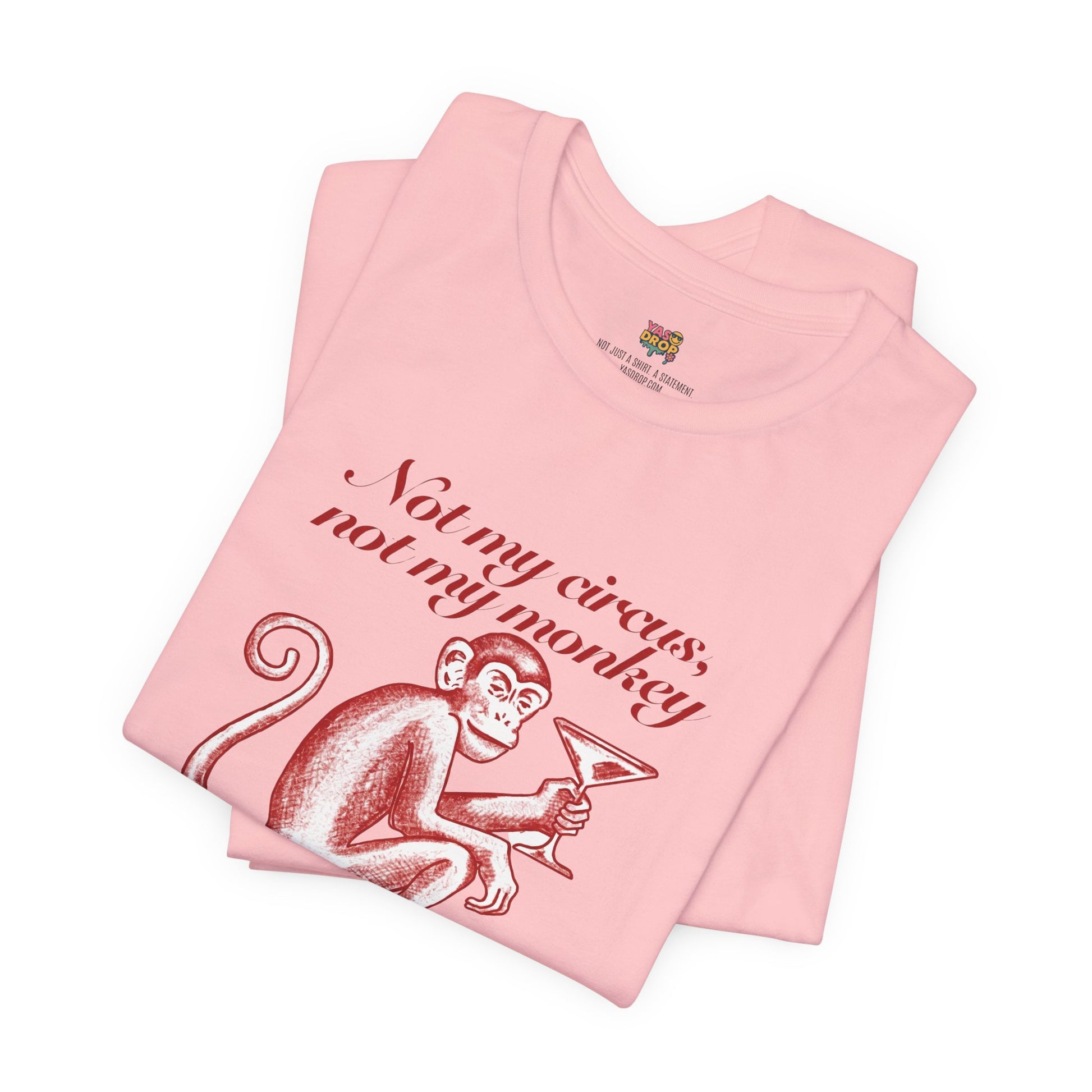 Not My Circus Not My Monkey Graphic Tee - Ironic Vintage Streetwear T-Shirt