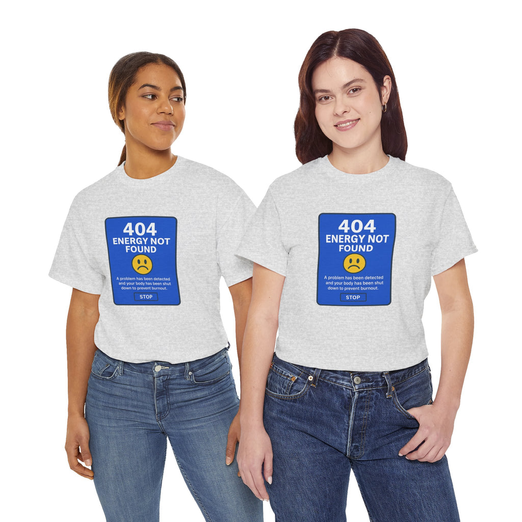 404 Energy Not Found Tee – Anti-Burnout Core