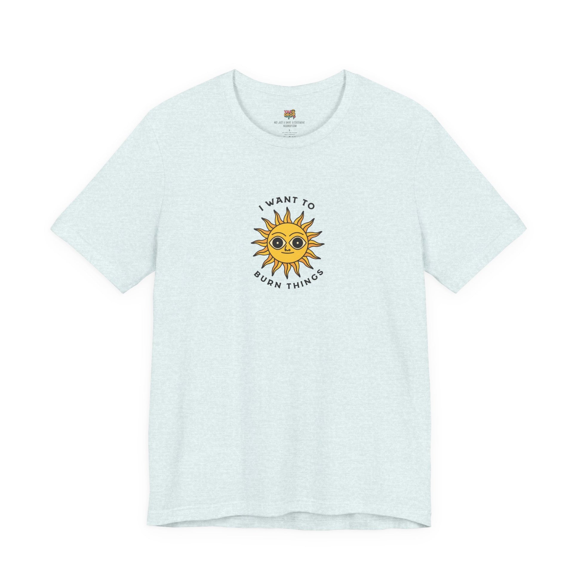 "I Want To Burn Things" Ironic Sun Graphic Tee – Premium Minimalist Streetwear